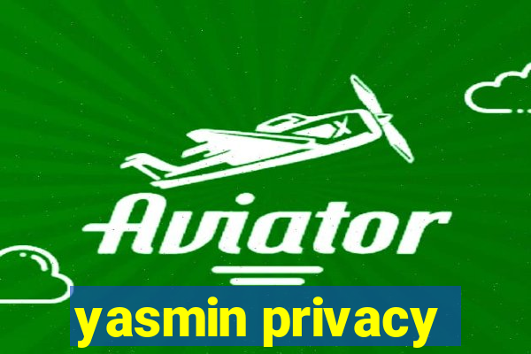 yasmin privacy